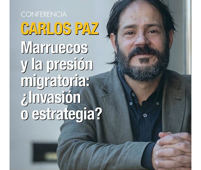 Conferencia de Carlos Paz “Marruecos y la presión migratoria”